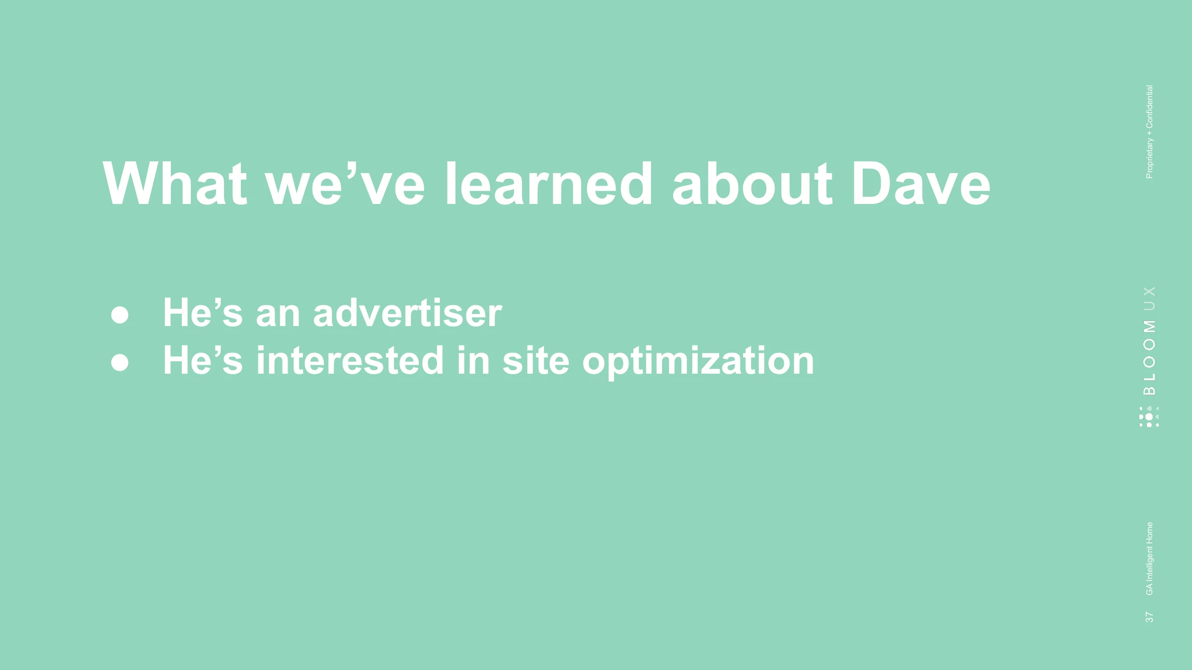 What we’ve learned about Dave — ● He’s an advertiser