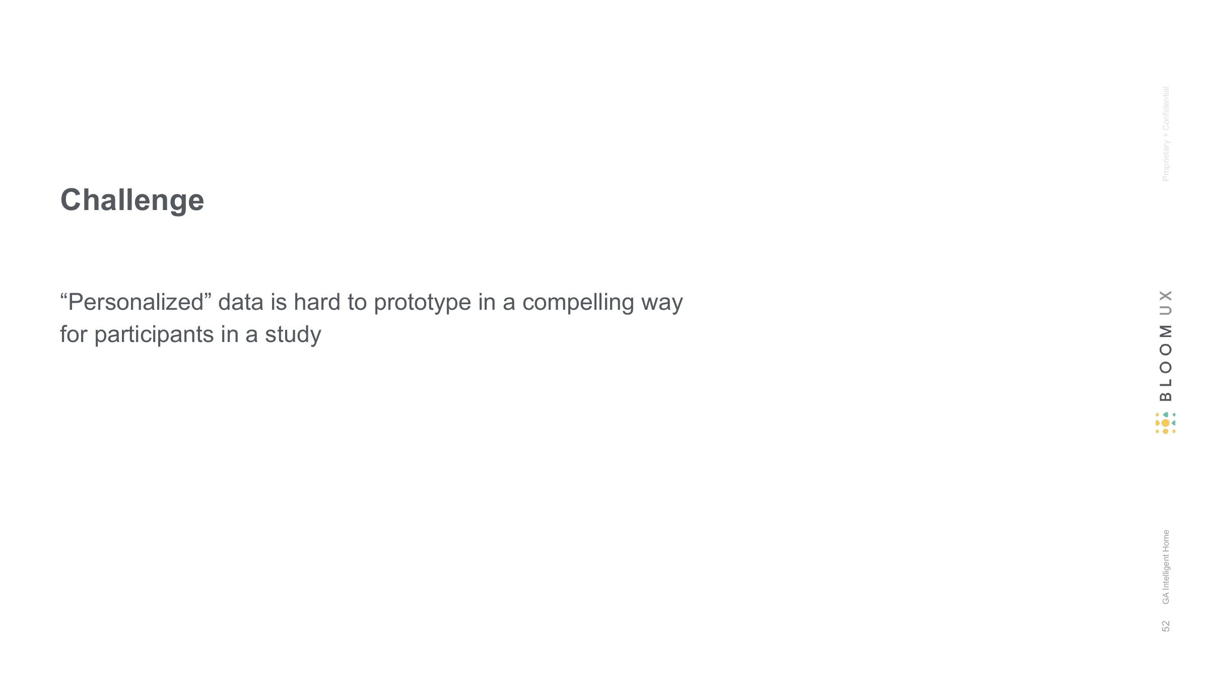 Challenge — “Personalized” data is hard to prototype in a compelling way