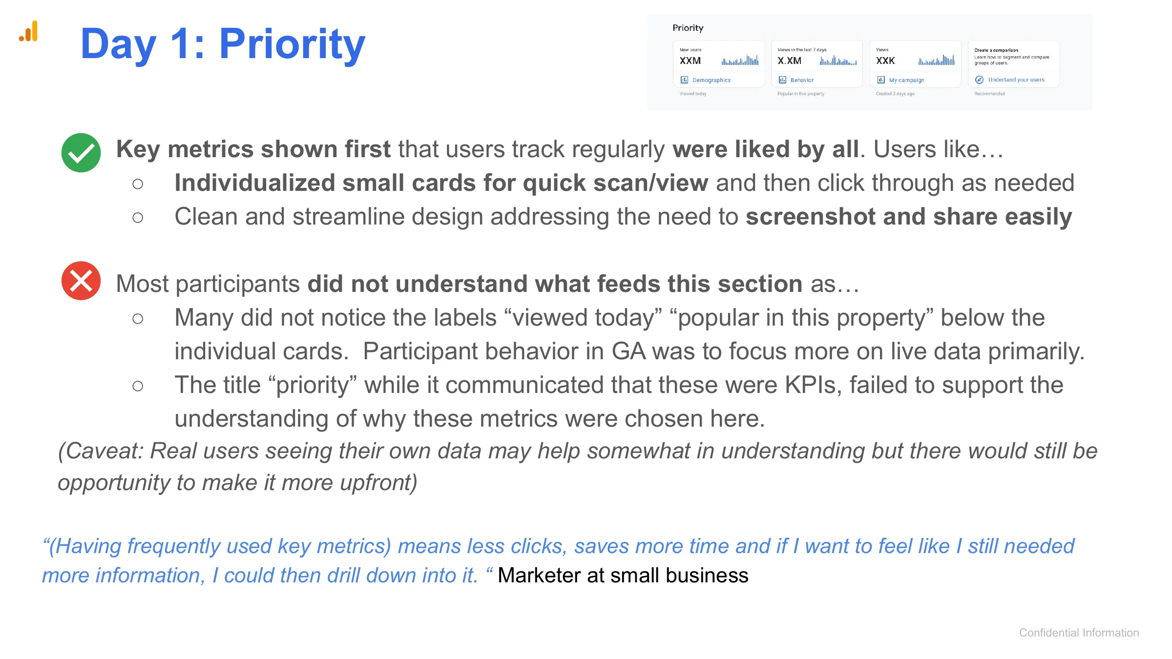 Day 1: Priority — ●    Key metrics shown first that users track regularly were liked by all. Users like…